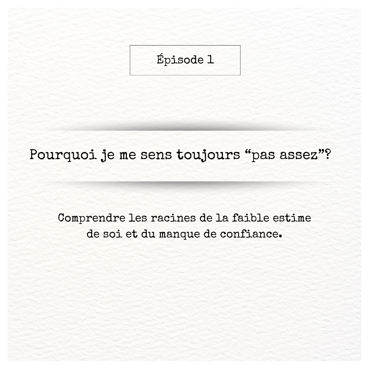 Confiance Pourquoi je me sens toujours “pas assez”
